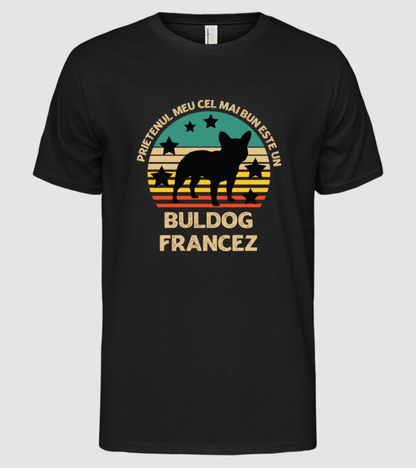 Prietenul meu cel mai bun este un buldog francez model negru pe tricou