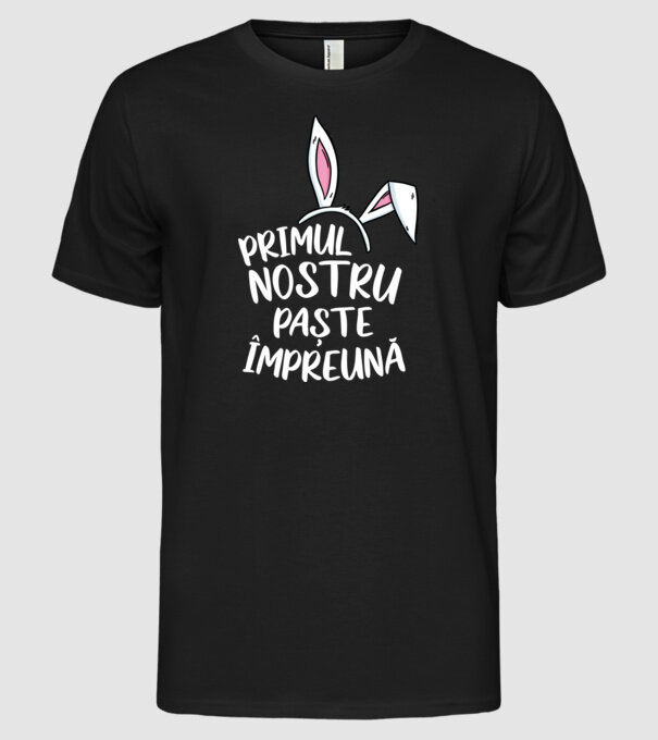 Primul nostru Paște împreună model negru pe tricou