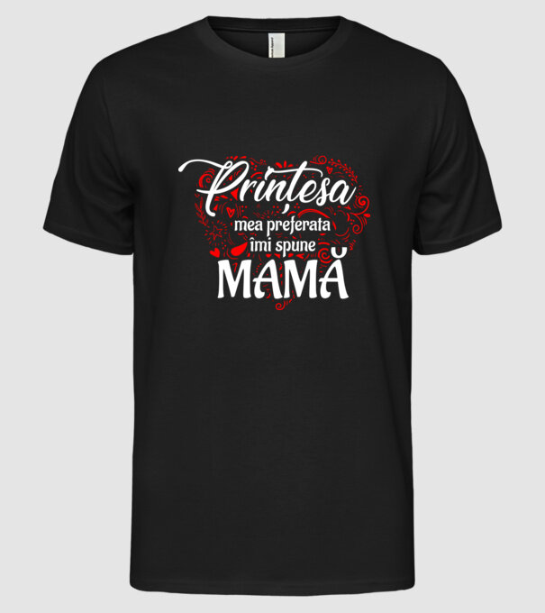 Prințesa mea de basm îmi spune mamă model negru pe tricou