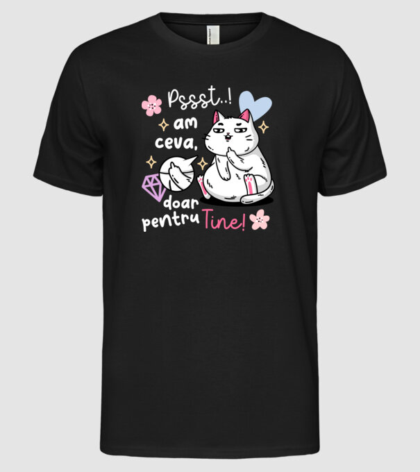 Pssst, am ceva doar pentru tine! model negru pe tricou