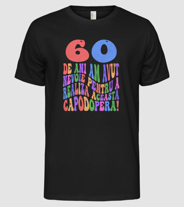 Realiza această capodoperă 60 model negru pe tricou