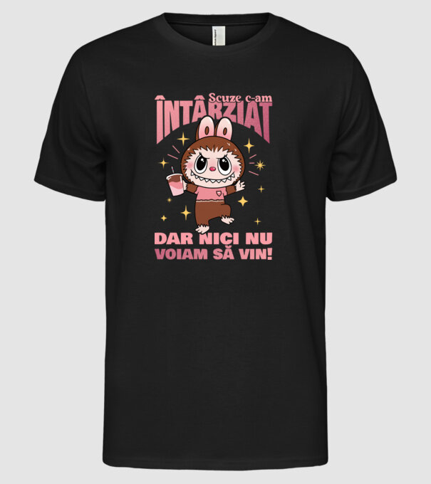 Scuze c-am întârziat model negru pe tricou