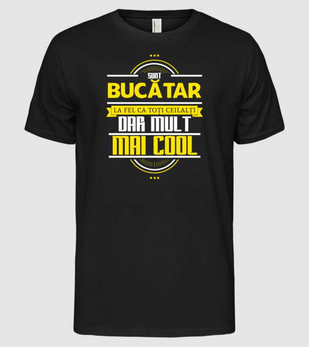 Sunt bucătar, la fel ca toți ceilalți, dar mult mai cool model negru pe tricou