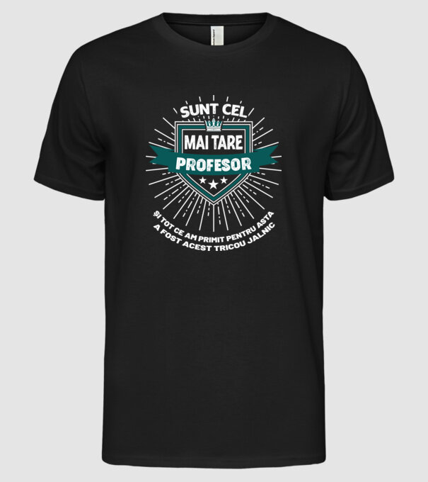 Sunt cel mai tare profesor și tot ce am primit pentru asta a fost acest tricou jalnic model negru pe tricou