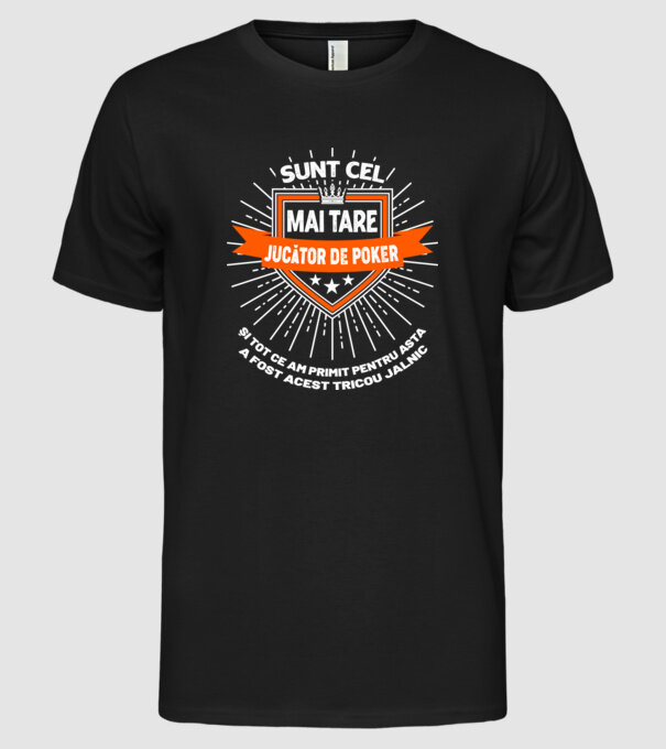 Sunt cel mai tare_JUCĂTOR DE POKER model negru pe tricou