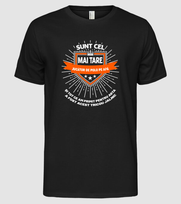 Sunt cel mai tare_JUCĂTOR DE POLO PE APĂ model negru pe tricou