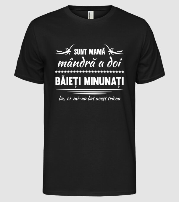 Sunt Mamă mândră a doi băieți minunați - da, ei mi-au dat acest tricou model negru pe tricou