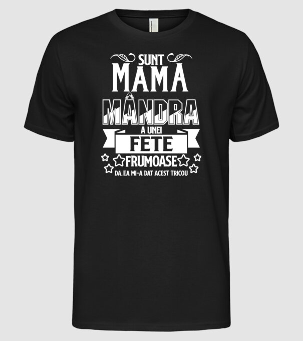 Sunt mama mândră a unei fete frumoase - da, ea mi-a dat acest tricou model negru pe tricou