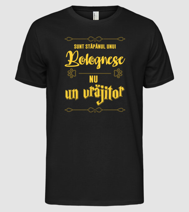 sunt stăpânul unui bolognese, nu un vrăjitor model negru pe tricou