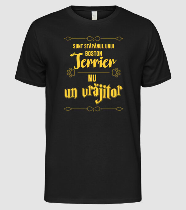 sunt stăpânul unui boston terrier, nu un vrăjitor model negru pe tricou