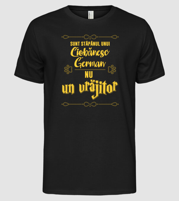 sunt stăpânul unui ciobănesc german, nu un vrăjitor model negru pe tricou