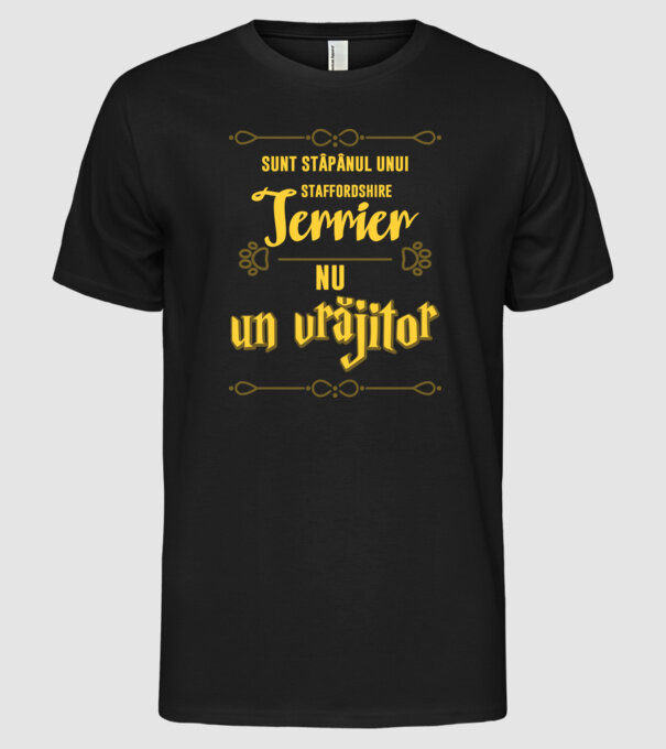 sunt stăpânul unui staffordshire terrier, nu un vrăjitor model negru pe tricou