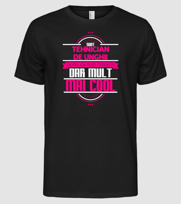 Sunt tehnician de unghii, la fel ca toți ceilalți, dar mult mai cool model negru pe tricou
