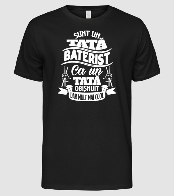 Sunt un tată baterist, ca un tată obișnuit, dar mult mai cool model negru pe tricou