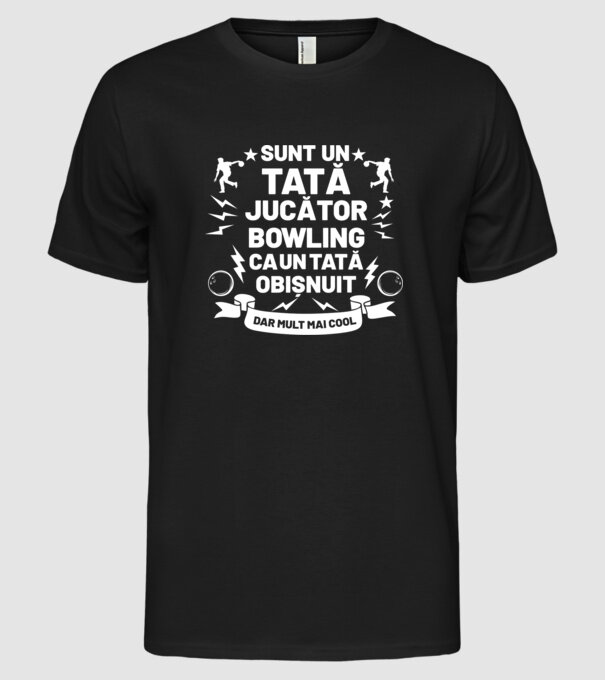 sunt un tată jucător bowling, ca un tată obișnuit, dar mult mai cool model negru pe tricou