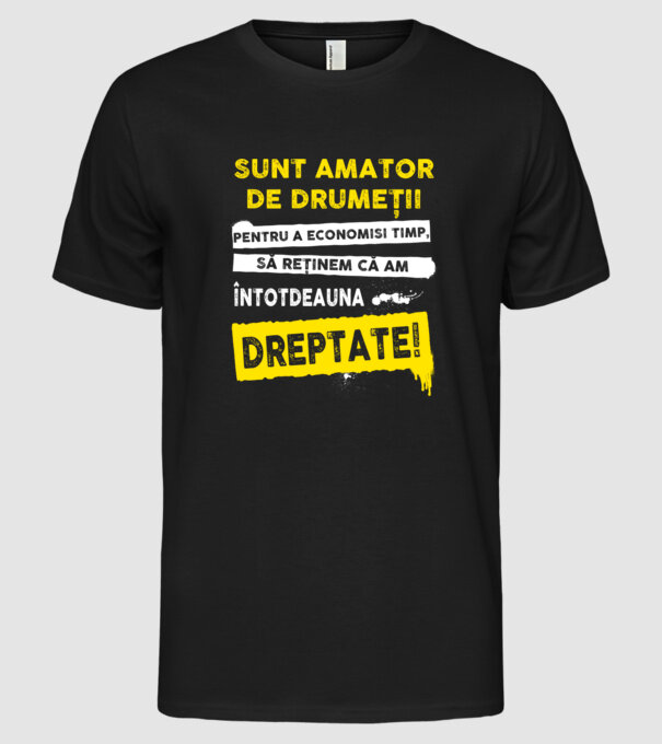 sunt amator de drumeții - pentru a economisi timp, să reținem că am întotdeauna dreptate model negru pe tricou