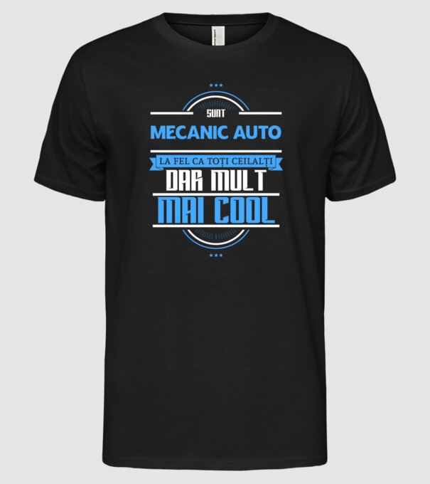 Sunt mecanic auto, la fel ca toți ceilalți, dar mult mai cool model negru pe tricou
