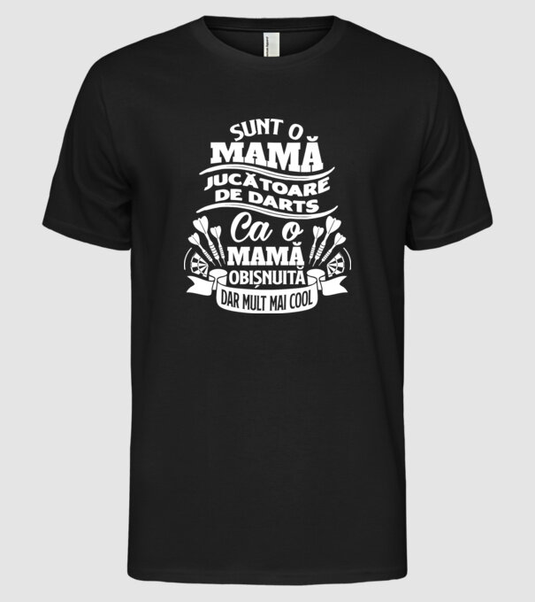 Sunt o mamă jucătoare de darts, ca o mamă obișnuită, dar mult mai cool model negru pe tricou