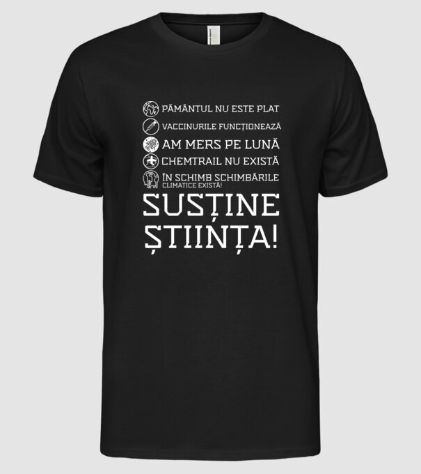 pământul nu este plat, vaccinurile funcționează, chemtrail nu există, în schimb schimbările climatice există, susține știința! model negru pe tricou