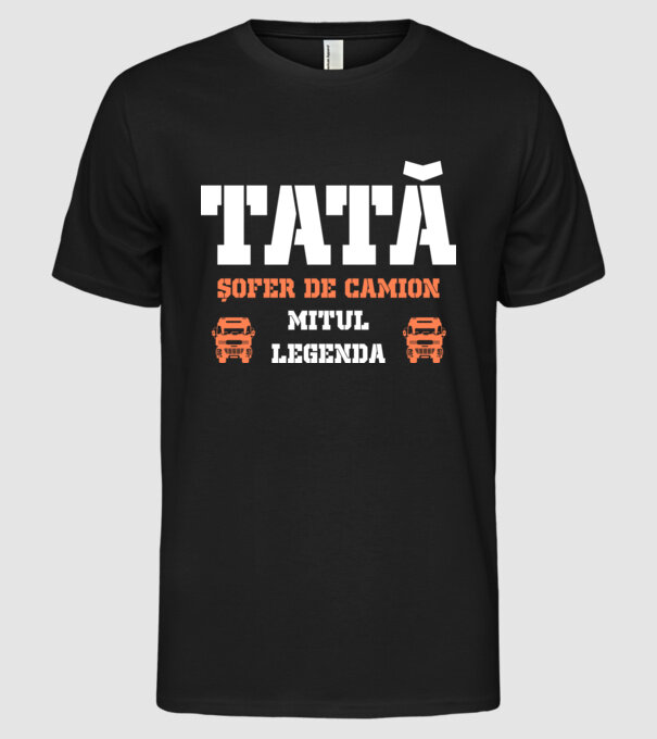 tată, șofer de camion, mitul, legenda model negru pe tricou