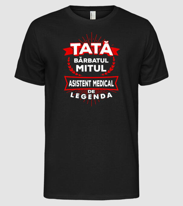 Tată - bărbatul, mitul, asistent medical de legendă model negru pe tricou