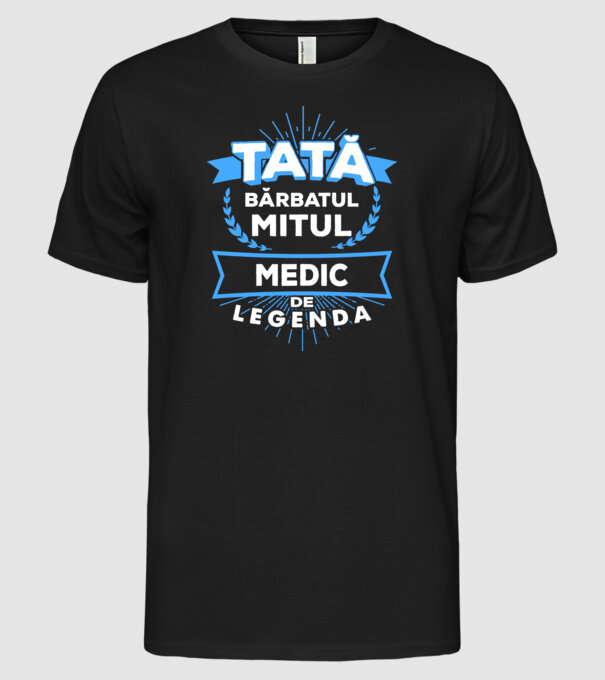 Tată - bărbatul, mitul, medic de legendă model negru pe tricou