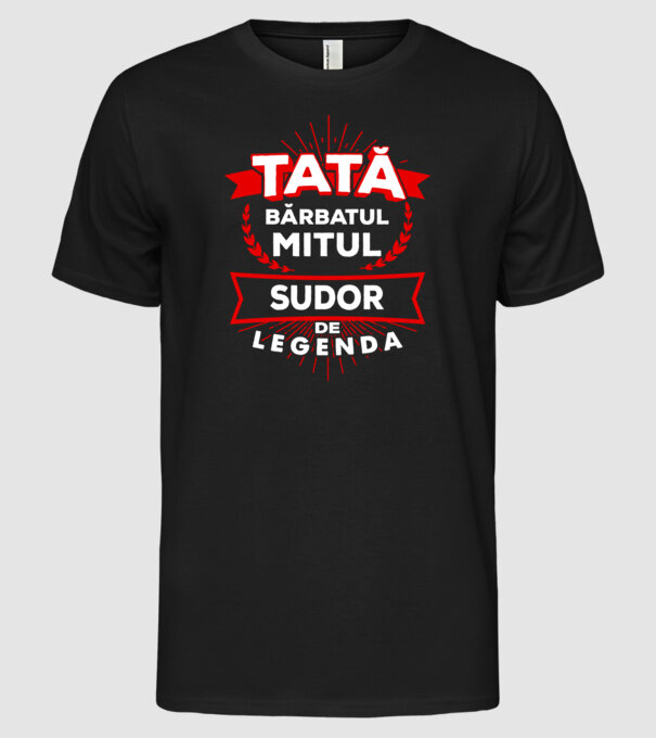 Tată - bărbatul, mitul, sudor de legendă model negru pe tricou