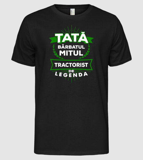 Tată - bărbatul, mitul, tractorist de legendă model negru pe tricou