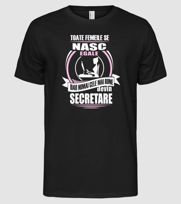 toate femeile se nasc egale, dar numai cele mai bune devin secretare model negru pe tricou
