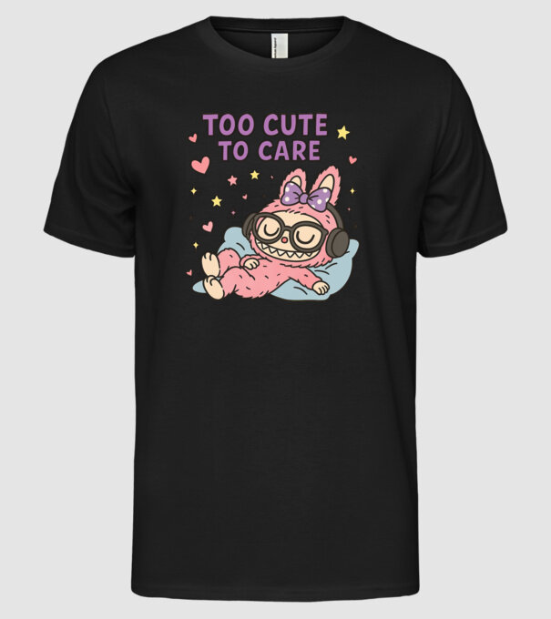 Too cute to care model negru pe tricou