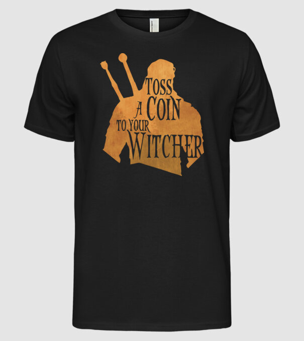 Toss a Coin to your Witcher model negru pe tricou