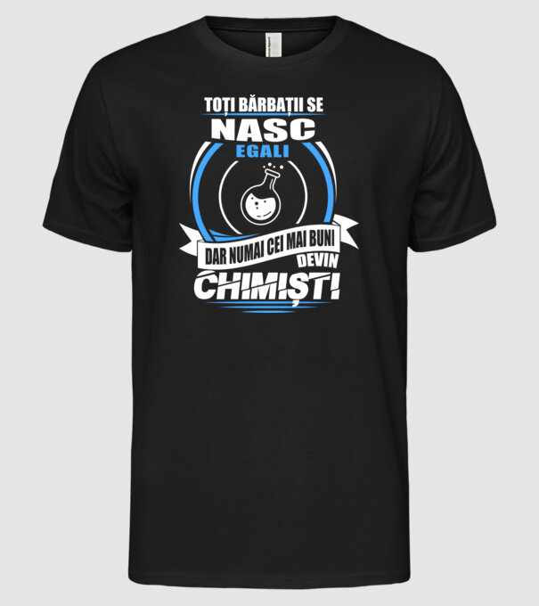 Toți bărbații se nasc egali chimiști model negru pe tricou