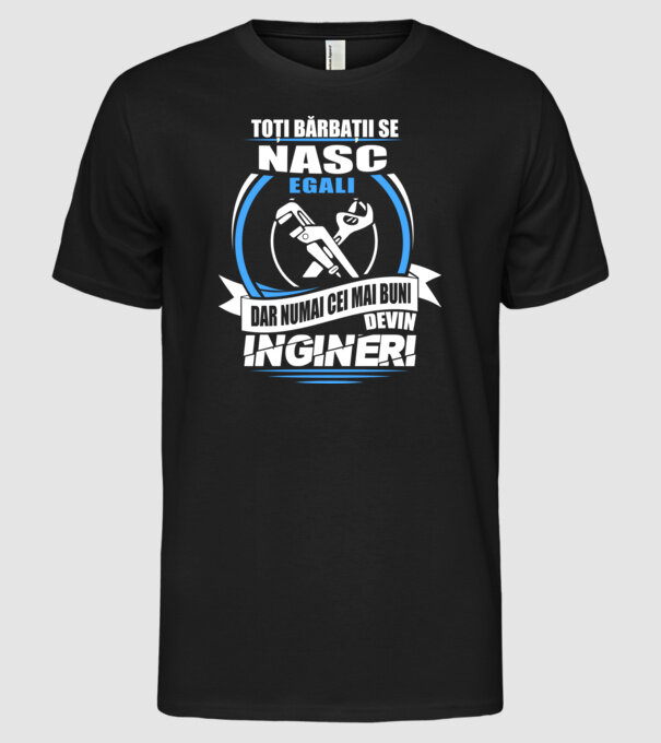Toți bărbații se nasc egali ingineri model negru pe tricou