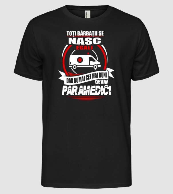 Toți bărbații se nasc egali paramedici model negru pe tricou