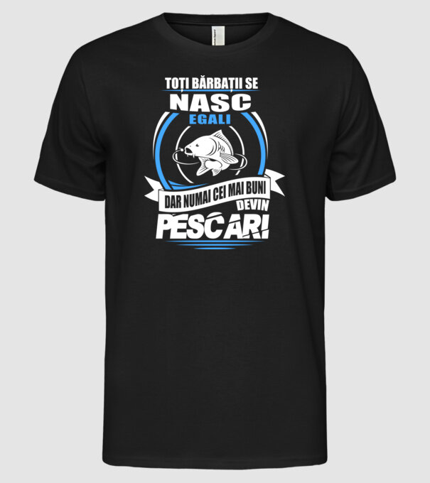 Toți bărbații se nasc egali pescari model negru pe tricou