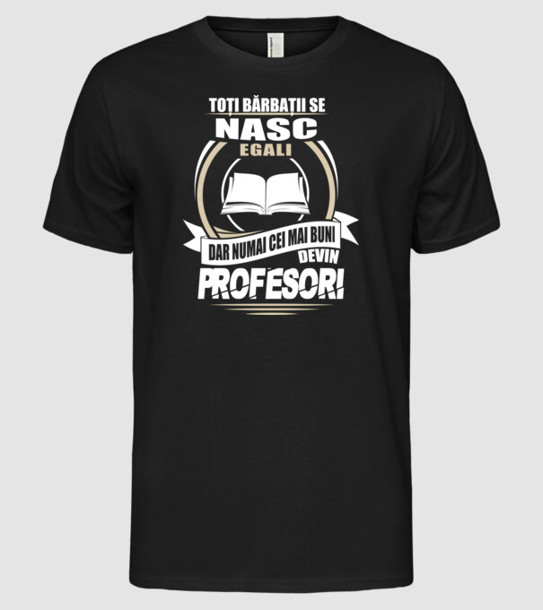 Toți bărbații se nasc egali profesori model negru pe tricou