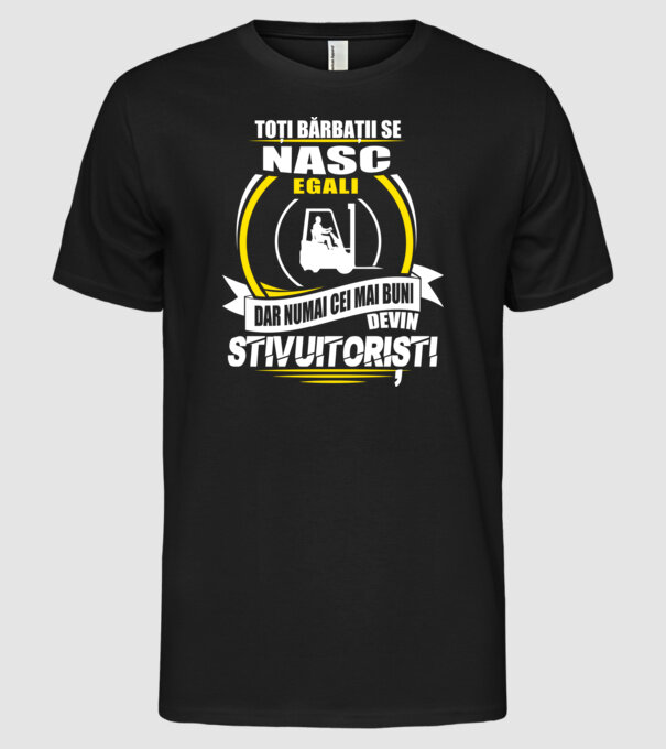Toți bărbații se nasc egali stivuitoriști model negru pe tricou