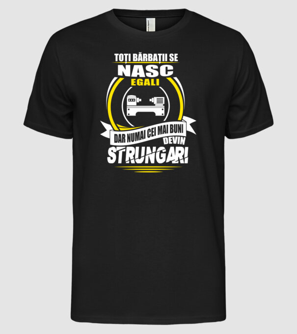 Toți bărbații se nasc egali strungari model negru pe tricou