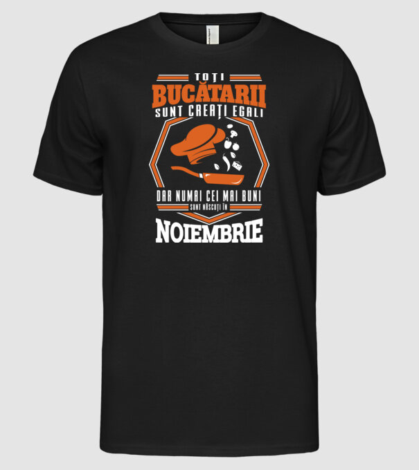 Toți bucătarii sunt creați egali, dar numai cei mai buni sunt născuți în noiembrie model negru pe tricou