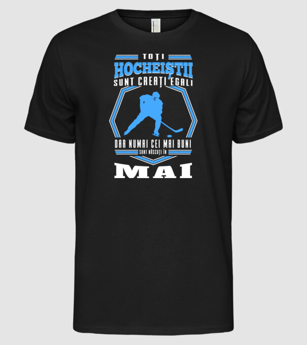 Toți hocheiștii sunt creați egali, dar numai cei mai buni sunt născuți în_Mai model negru pe tricou