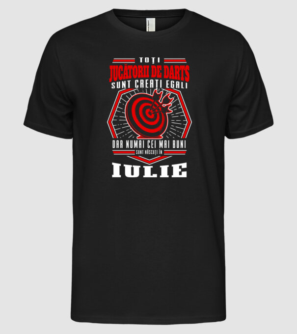 Toți jucătorii de darts sunt creați egali, dar numai cei mai buni sunt născuți în iulie. model negru pe tricou