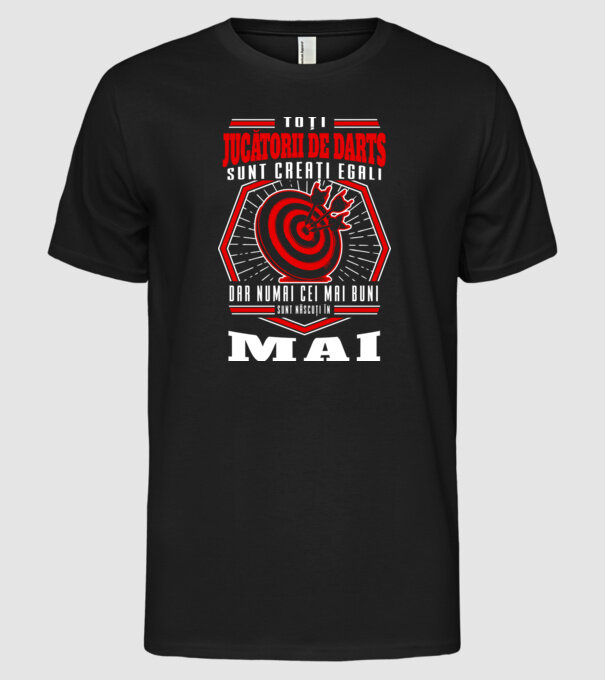 Toți jucătorii de darts sunt creați egali, dar numai cei mai buni sunt născuți în mai. model negru pe tricou