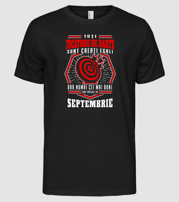 Toți jucătorii de darts sunt creați egali, dar numai cei mai buni sunt născuți în septembrie. model negru pe tricou