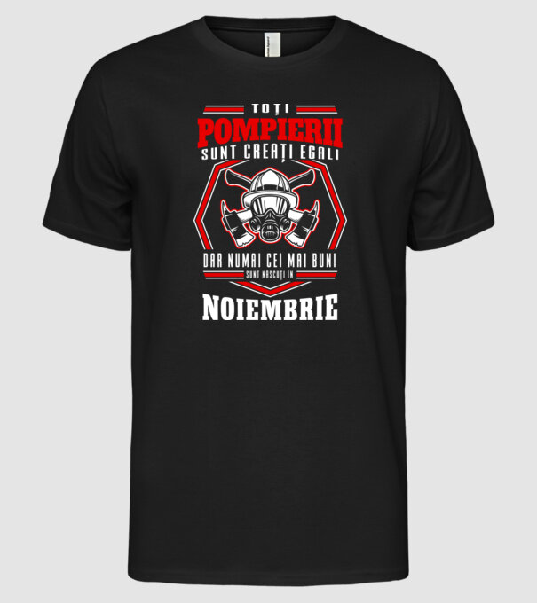 Toți pompierii sunt creați egali, dar numai cei mai buni sunt născuți în noiembrie model negru pe tricou