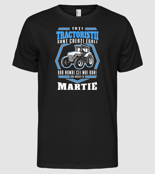Toți tractoriștii sunt creați egali, dar numai cei mai buni sunt născuți în martie model negru pe tricou