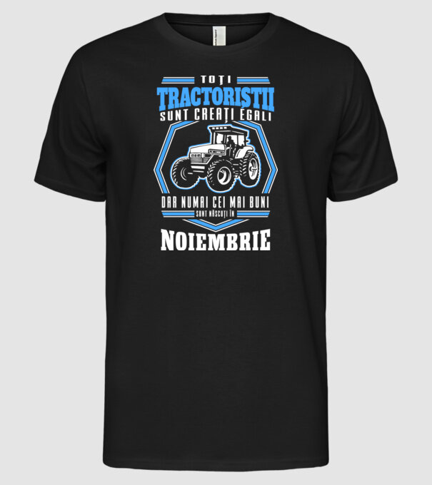 Toți tractoriștii sunt creați egali, dar numai cei mai buni sunt născuți în noiembrie model negru pe tricou