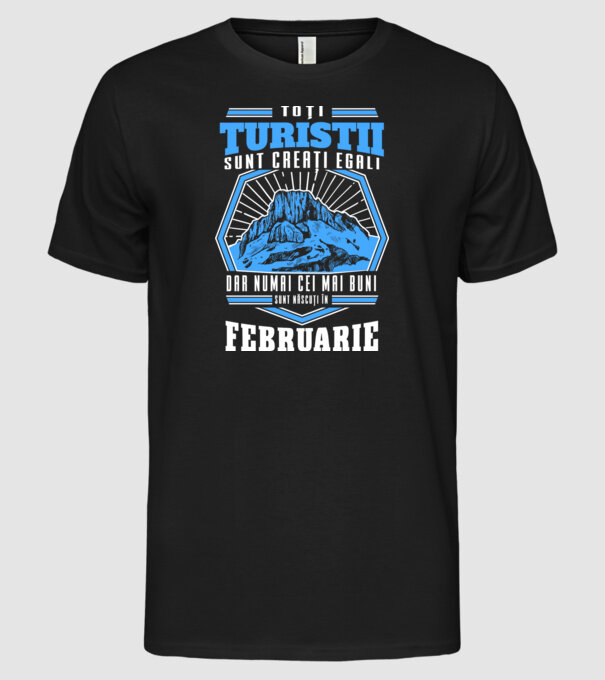 Toți turiștii sunt creați egali, dar numai cei mai buni sunt născuți în februarie. model negru pe tricou