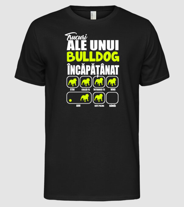 trucuri ale unui bulldog englezesc încăpățânat stai, culcă-te, întoarce-te, vino, adu, bate palma, rămâi model negru pe tricou