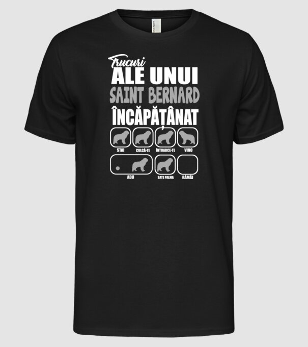 trucuri ale unui Saint Bernard încăpățânat stai, culcă-te, întoarce-te, vino, adu, bate palma, rămâi model negru pe tricou