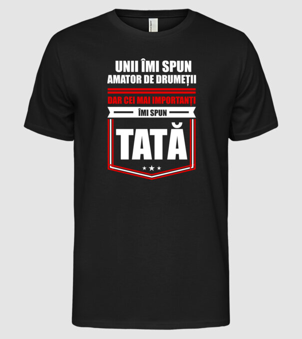 Unii îmi spun amator de drumeții, dar cei mai importanți îmi spun tată model negru pe tricou